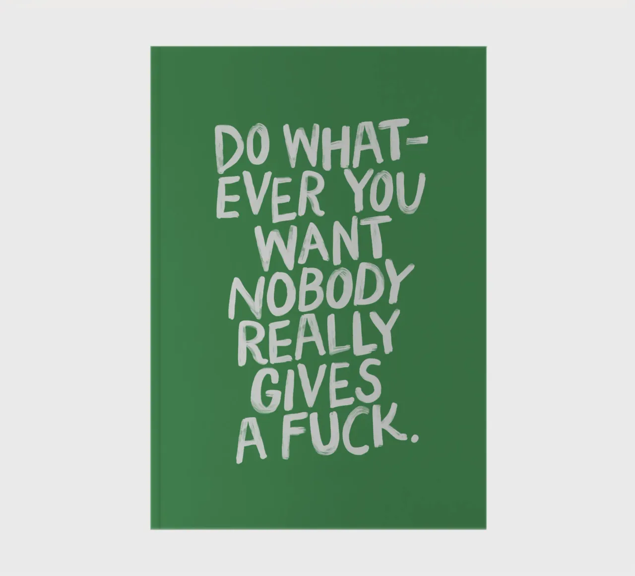 Do Whatever You Want Sassy Typography Print in Green White notebook by THE MOTIVATED TYPE