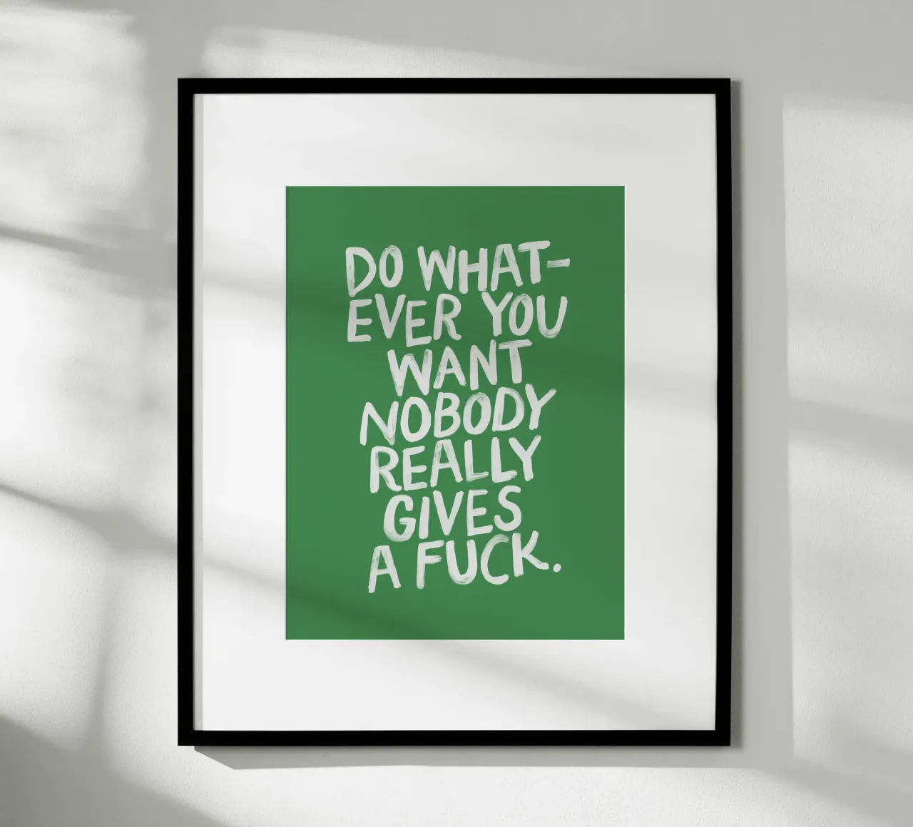 Do Whatever You Want Sassy Typography Print in Green White poster by THE MOTIVATED TYPE