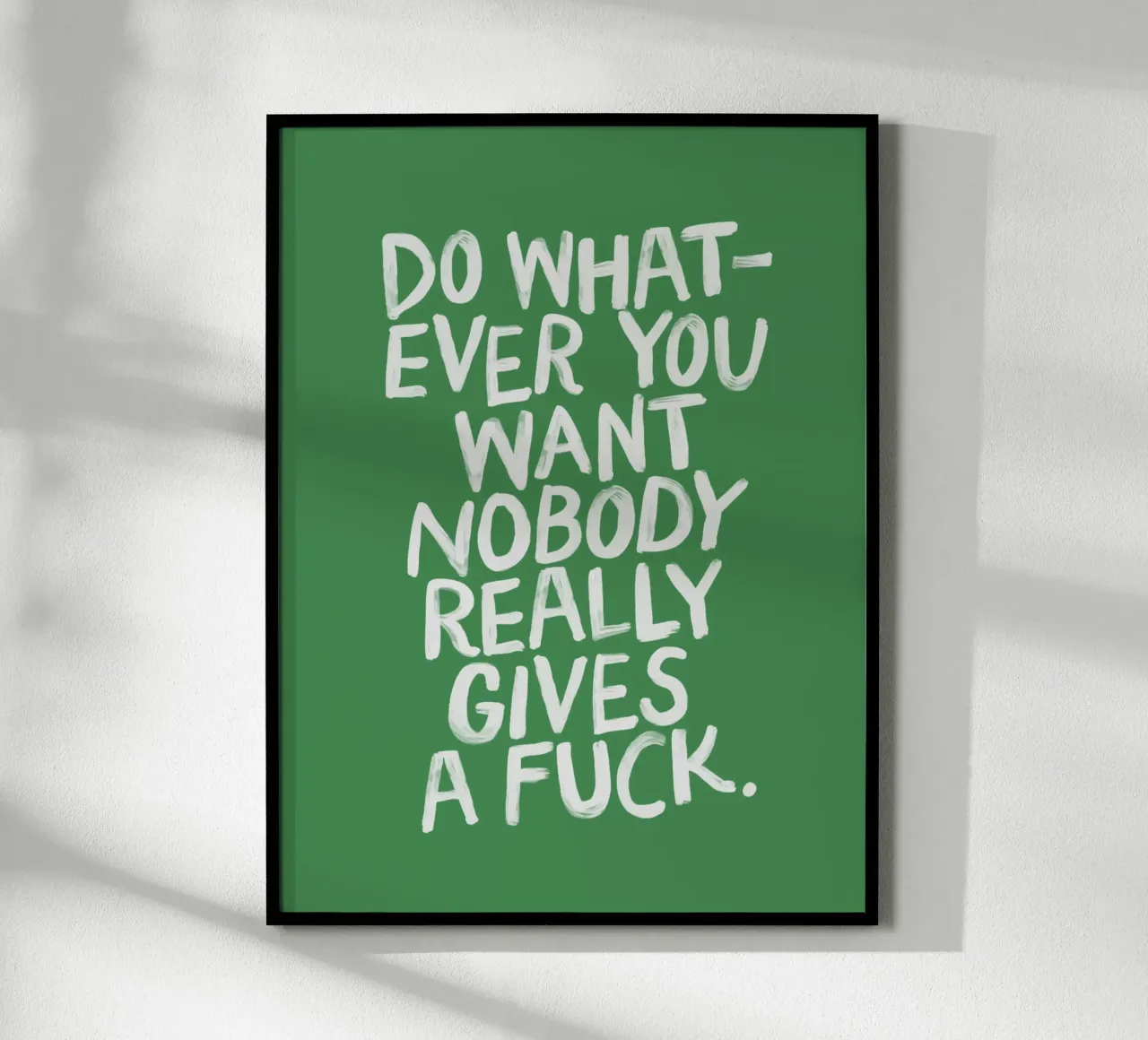 Do Whatever You Want Sassy Typography Print in Green White poster by THE MOTIVATED TYPE