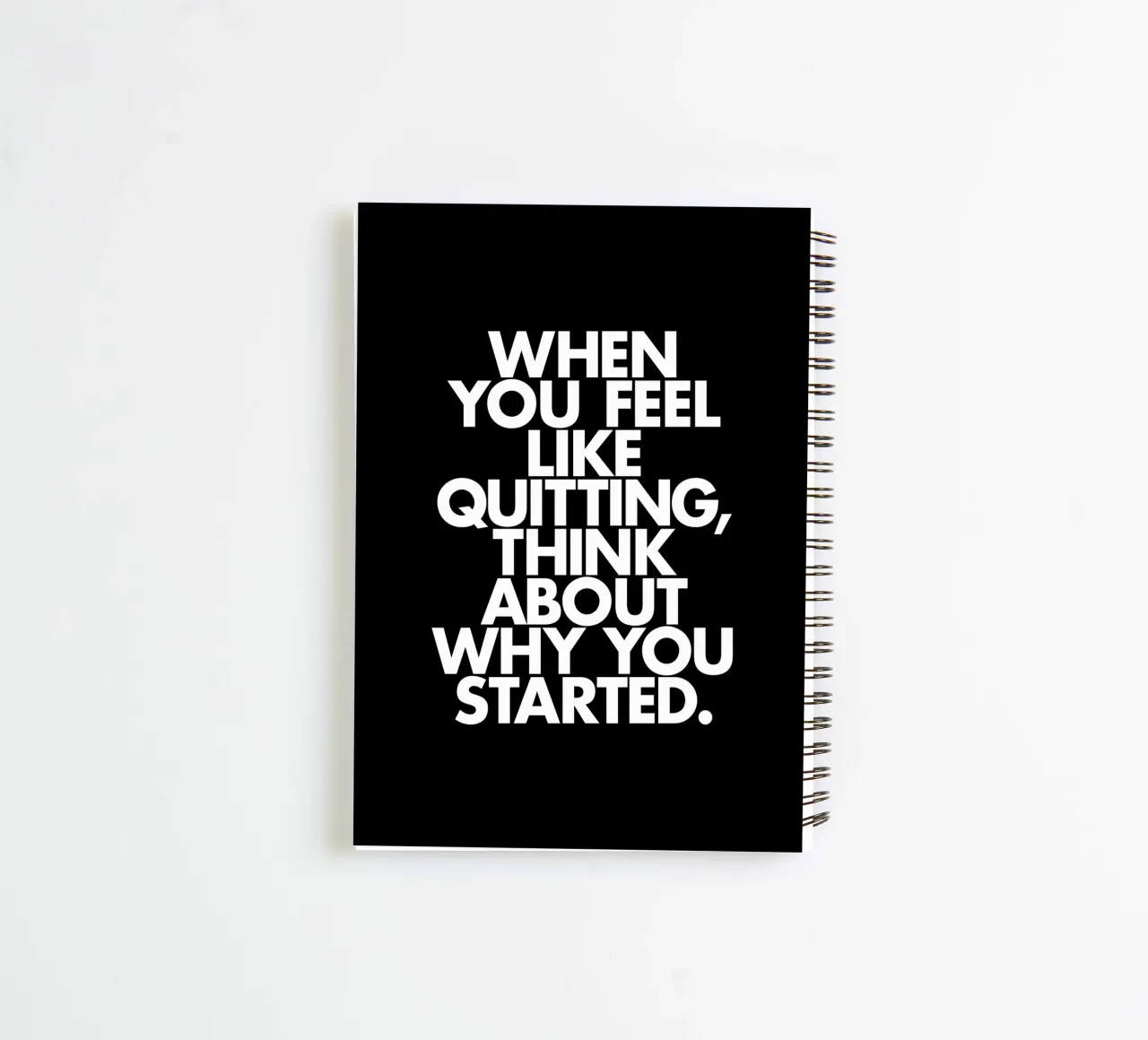 When You Feel Like Quitting Think About Why You Started spiral notebook by THE MOTIVATED TYPE
