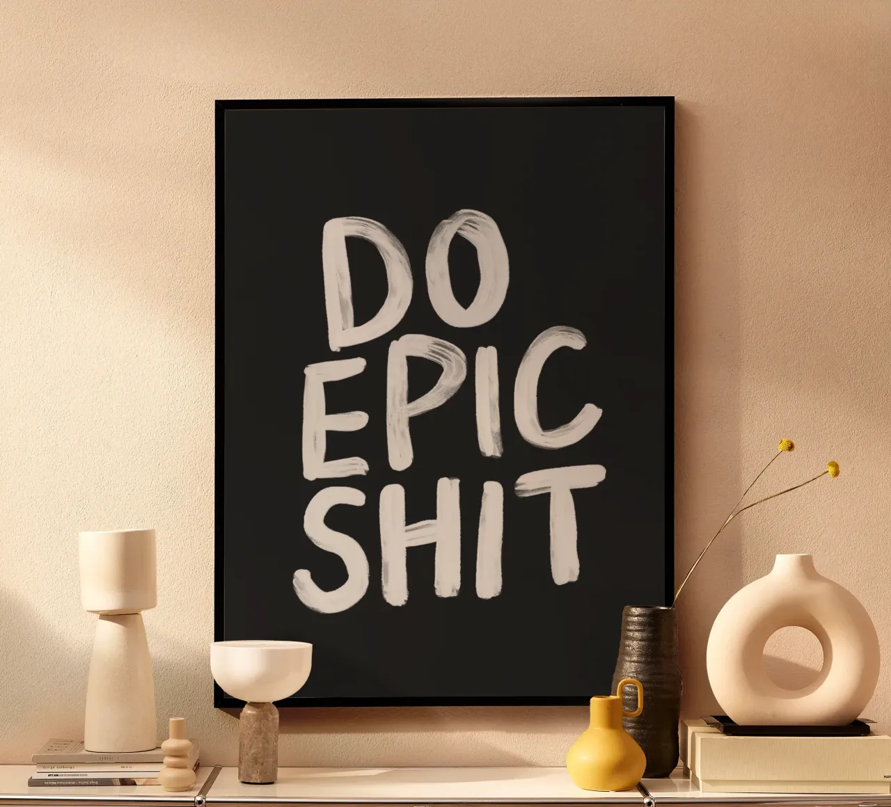 Do Epic Shit Typography Print in Black and White Monochrome poster by THE MOTIVATED TYPE
