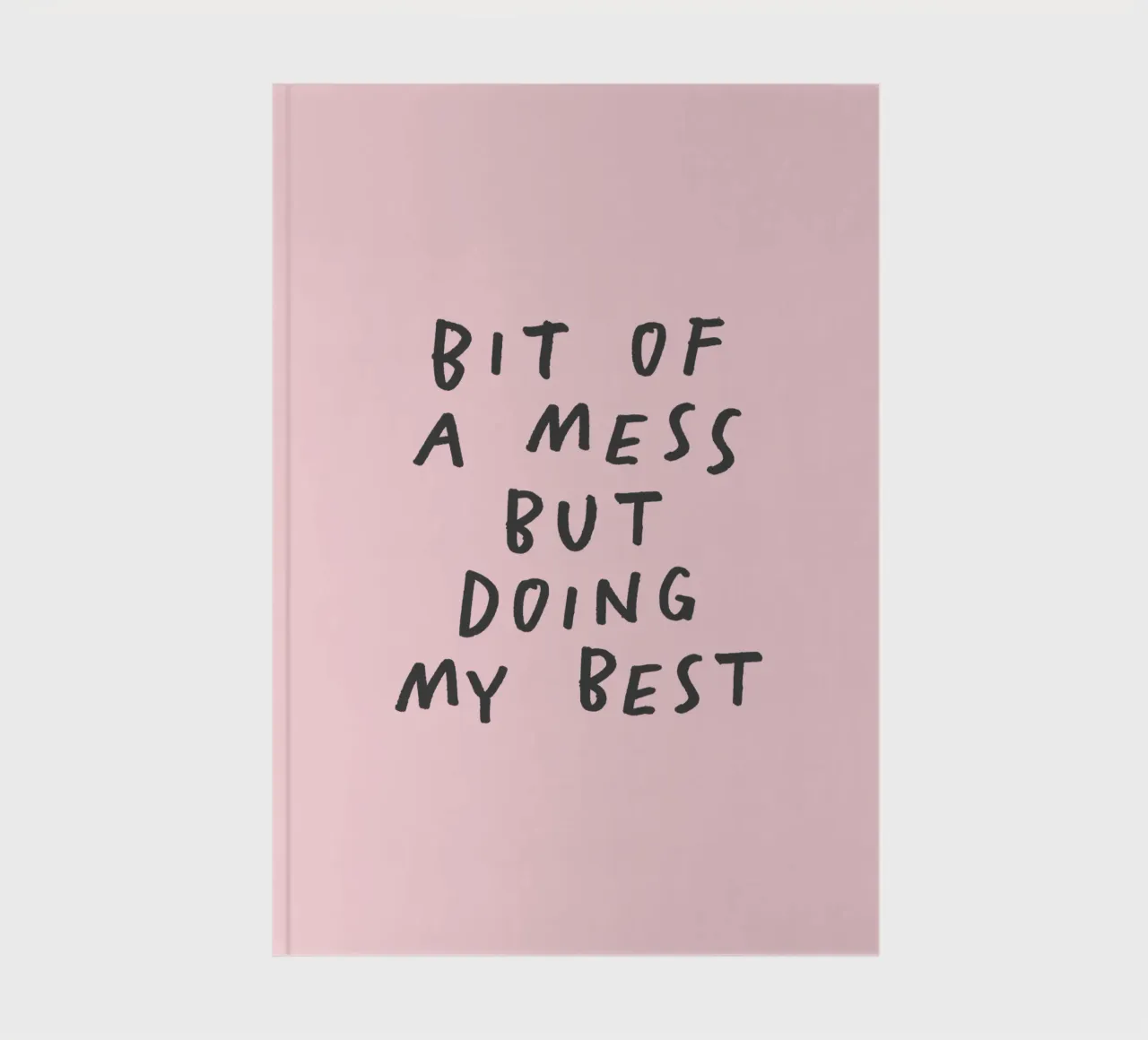 Imprimé typographique "Bit of a Mess But Doing My Best" en rose carnet de notes de THE MOTIVATED TYPE