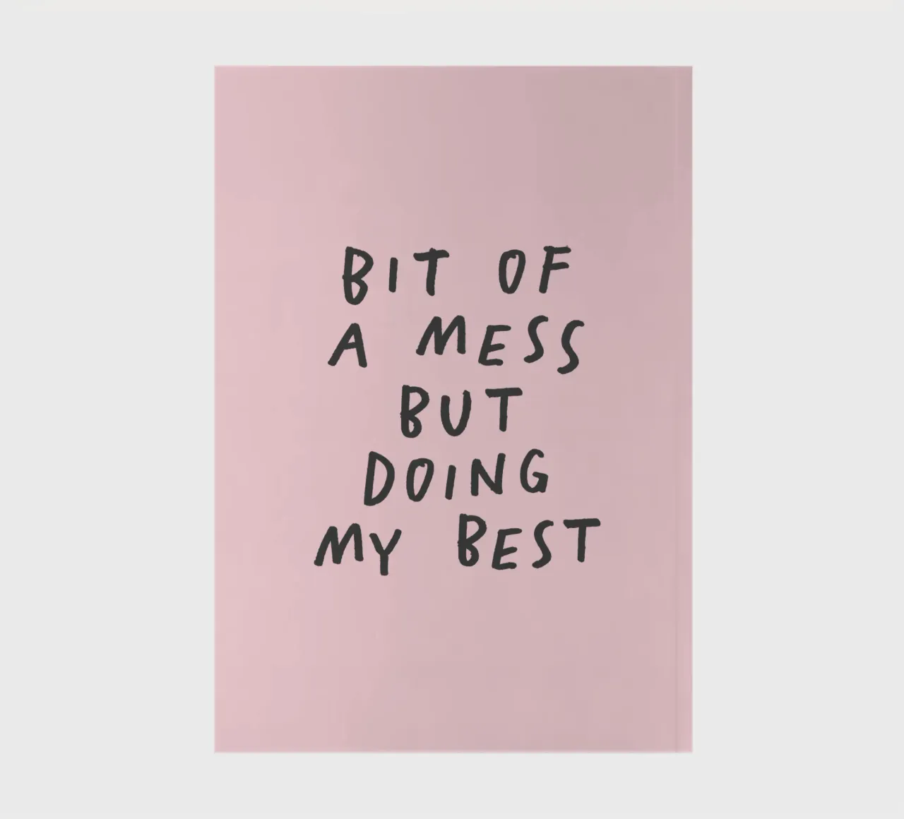 Bit of a Mess But Doing My Best Typography Print in Pink notebook by THE MOTIVATED TYPE