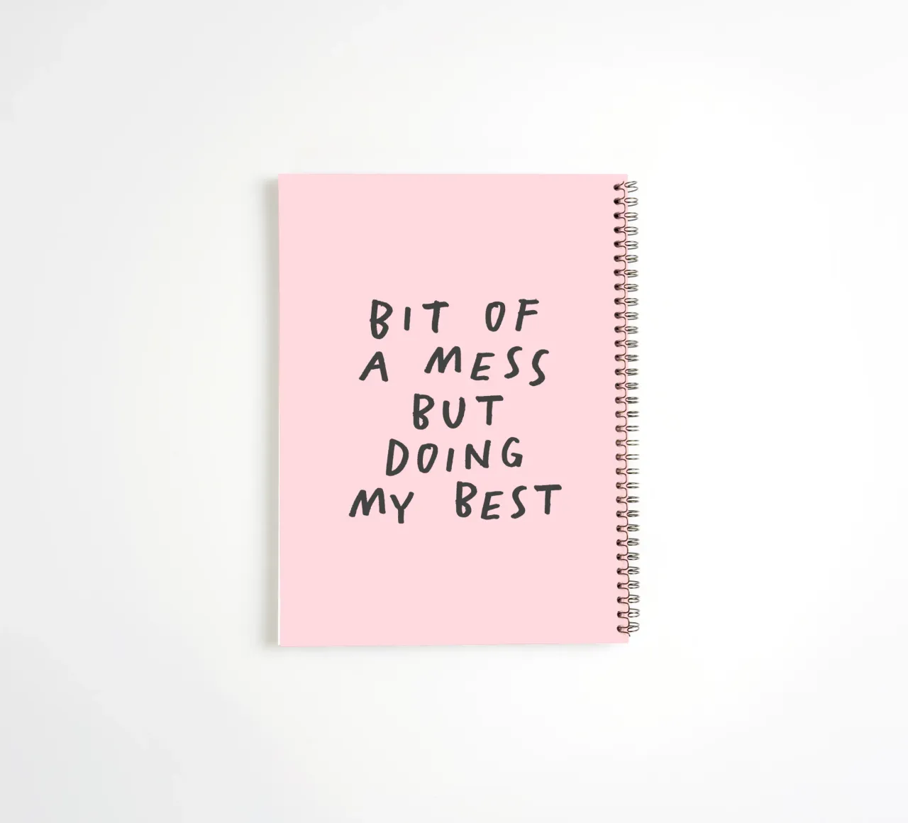 Bit of a Mess But Doing My Best Typography Print in Pink spiral notebook by THE MOTIVATED TYPE