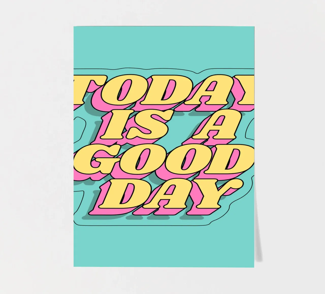 Today is a Good Day Typographie imprimée Jaune Rose Turquoise planche autocollant de THE MOTIVATED TYPE