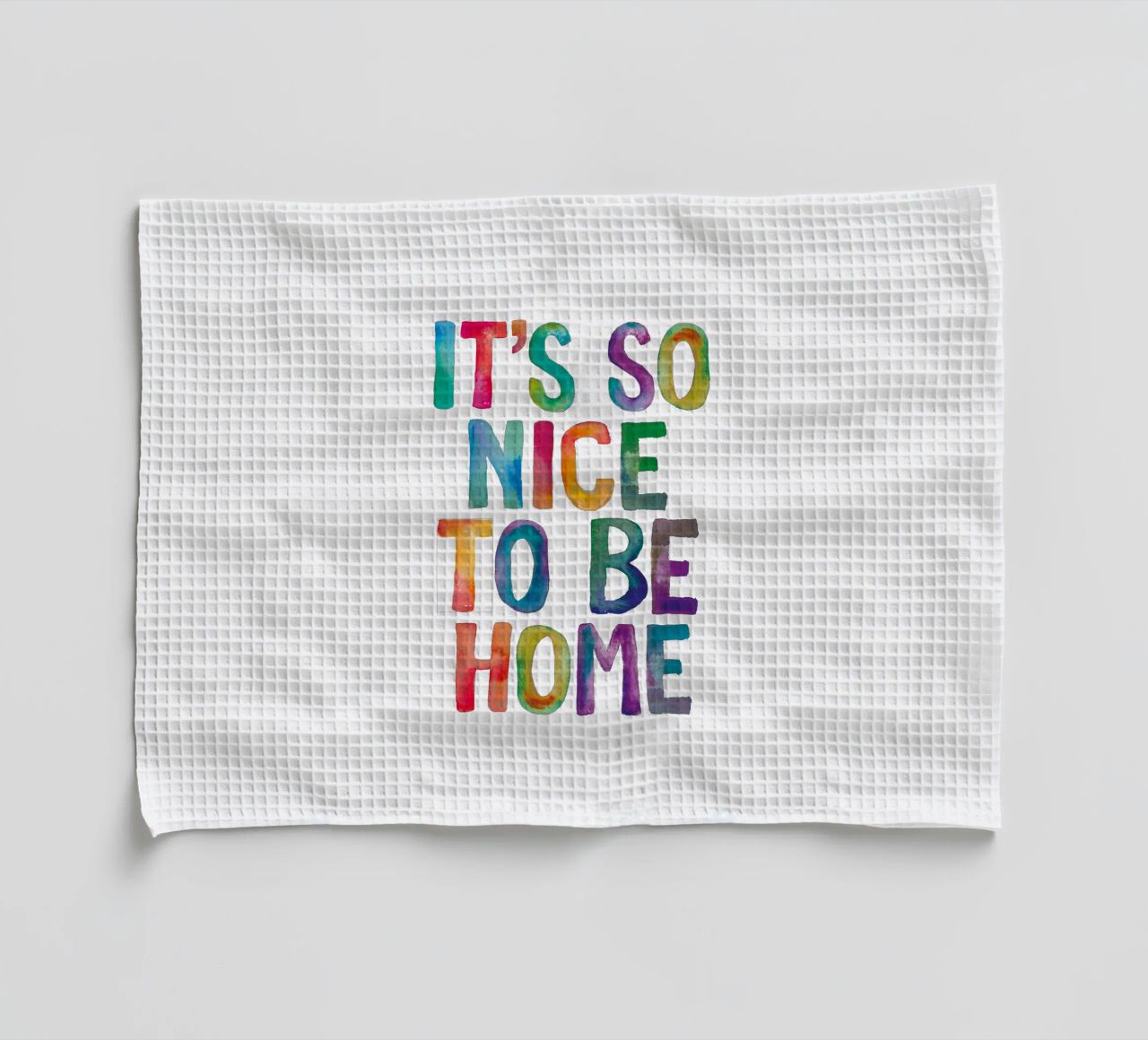 It's So Nice to Be Home (C'est si bon d'être chez soi) Typographie arc-en-ciel torchon de THE MOTIVATED TYPE