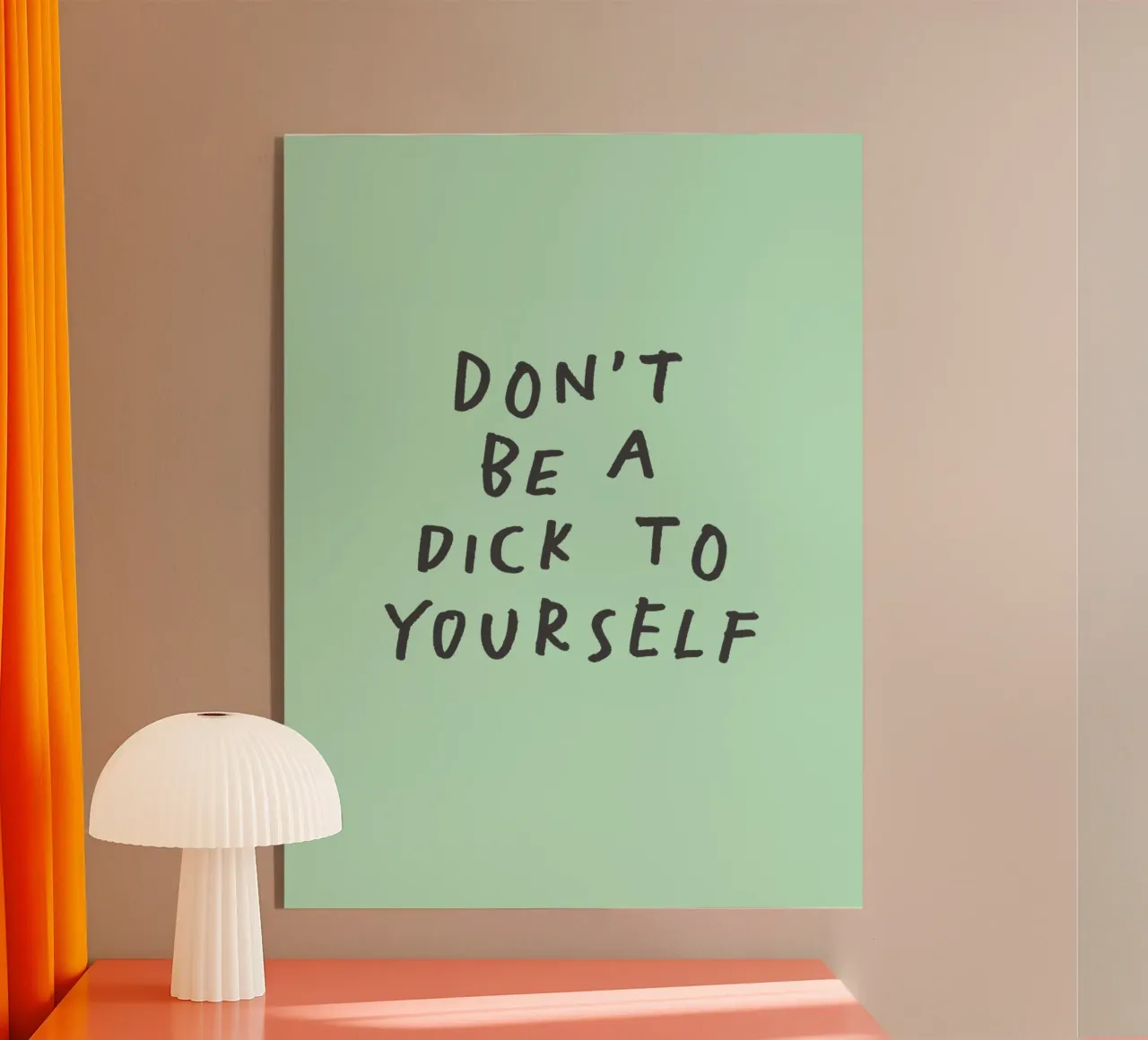 Don't Be a Dick to Yourself Sarcastic Typography Print acrylic glass by THE MOTIVATED TYPE