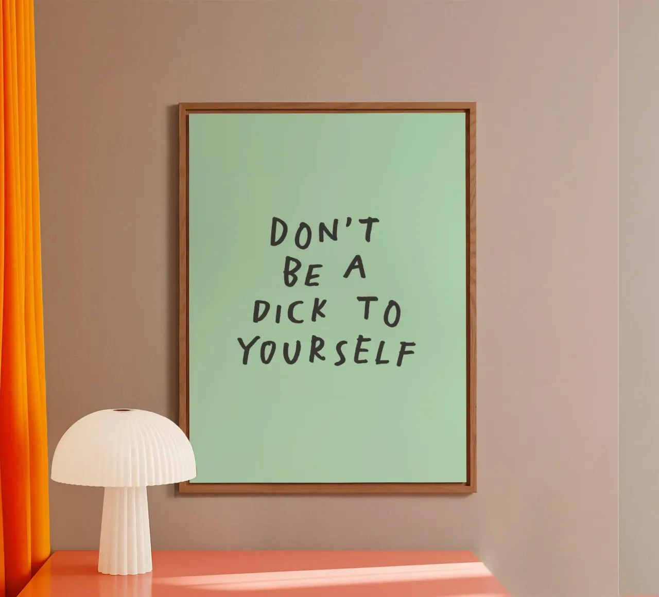 Don't Be a Dick to Yourself Sarcastic Typography Print forex plate by THE MOTIVATED TYPE