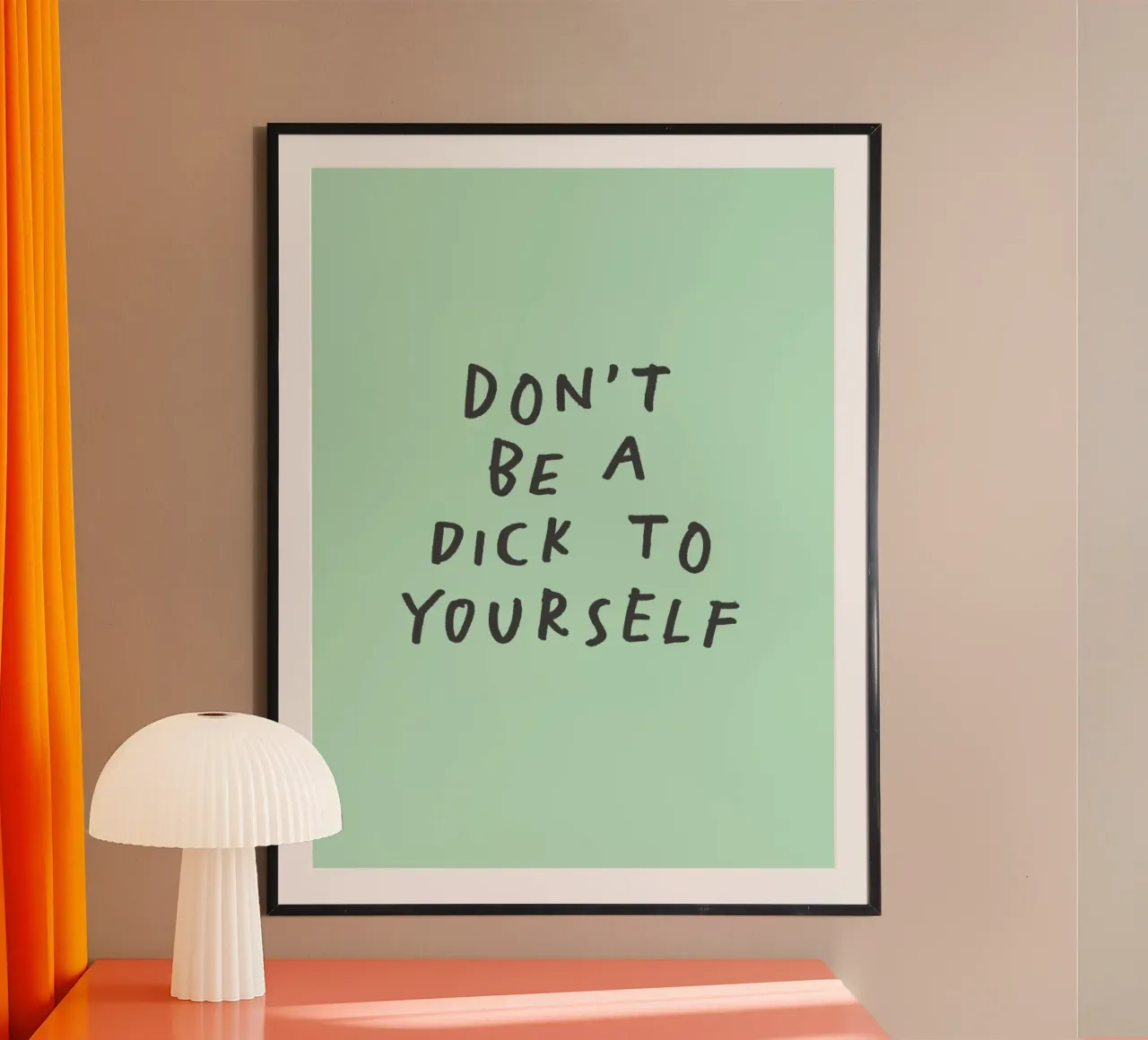 Don't Be a Dick to Yourself Sarcastic Typography Print hahnemühle by THE MOTIVATED TYPE