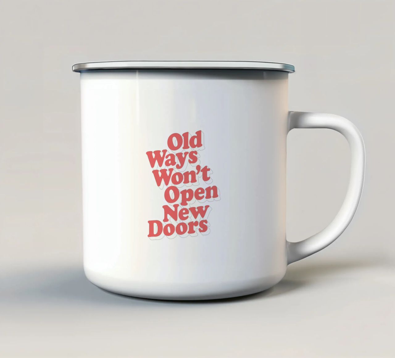 Old Ways Won't Open New Doors Typography Design enamel mug by THE MOTIVATED TYPE
