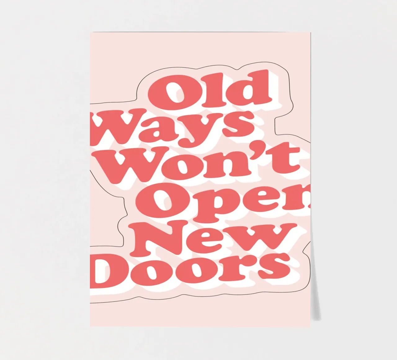 I vecchi metodi non aprono nuove porte Tipografia Design foglio adesivo da THE MOTIVATED TYPE