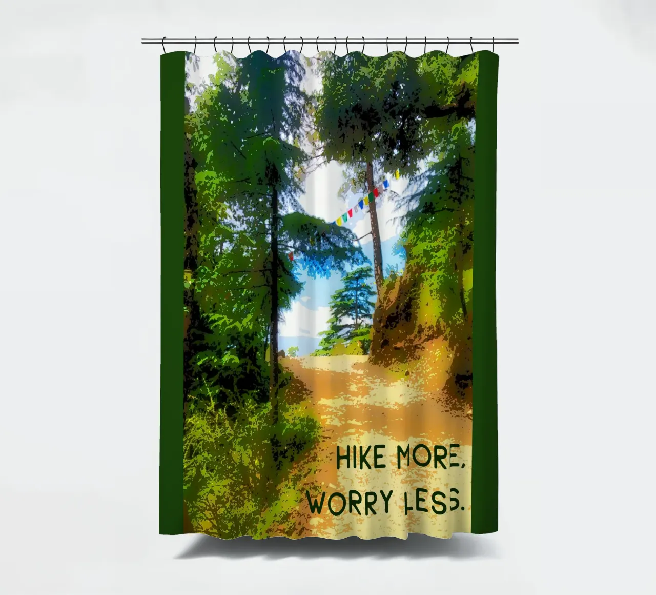 Hike more, worry less. Duschvorhang von Happy 😃 Art 🎨 by Christine Schnoell
