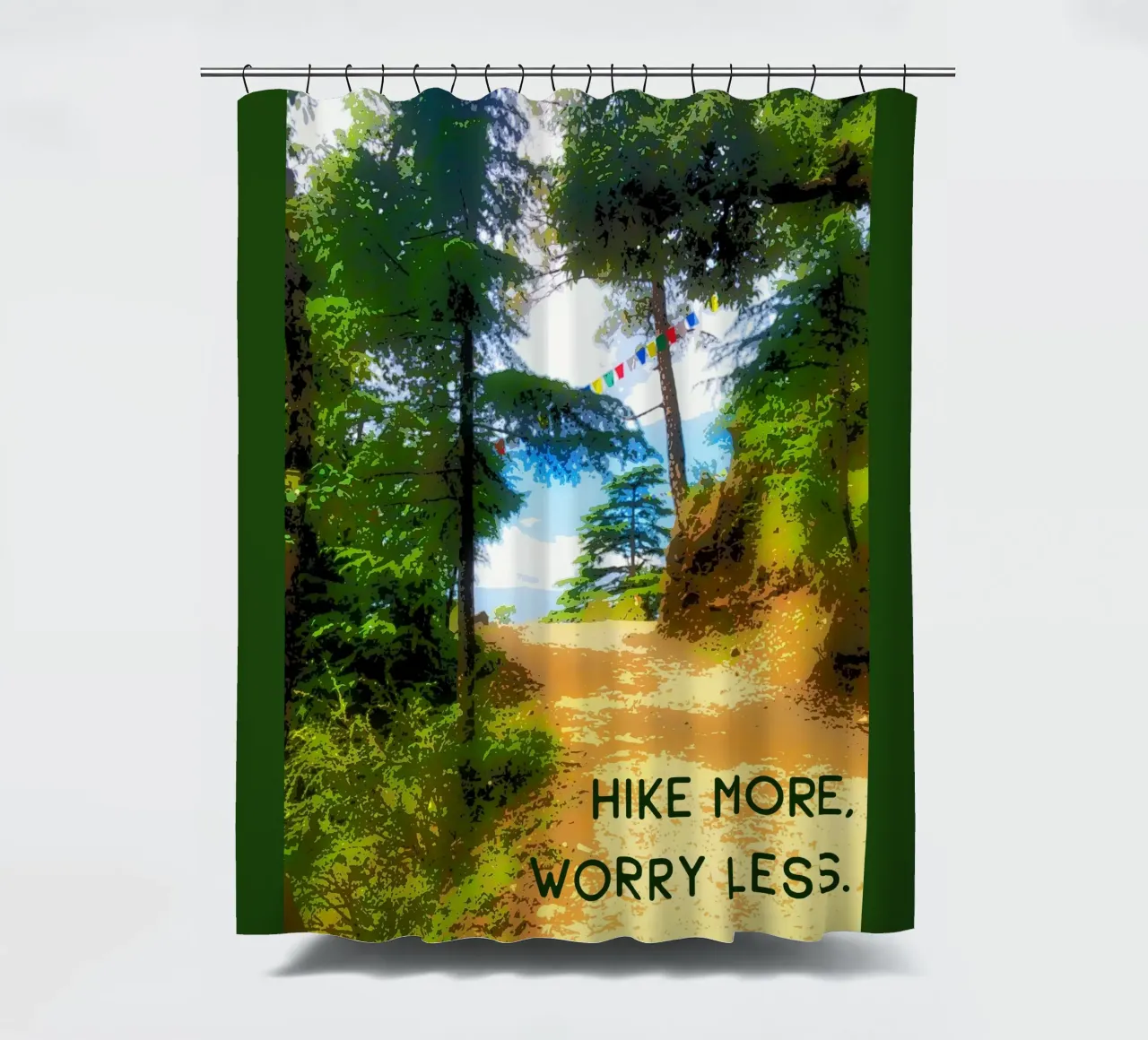Hike more, worry less. Duschvorhang von Happy 😃 Art 🎨 by Christine Schnoell