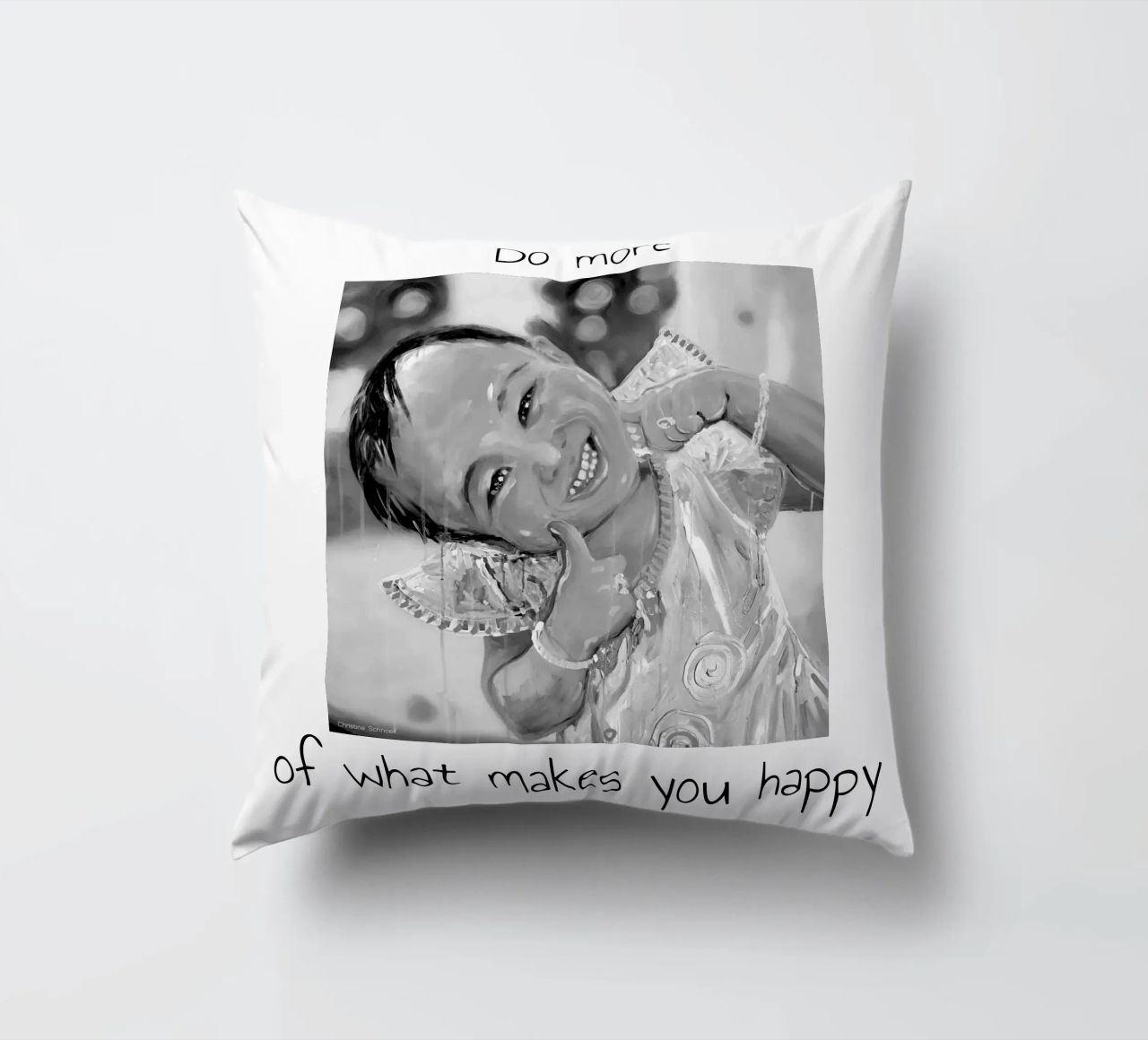 Do more of what makes you happy cuscino da Happy 😃 Art 🎨 by Christine Schnoell