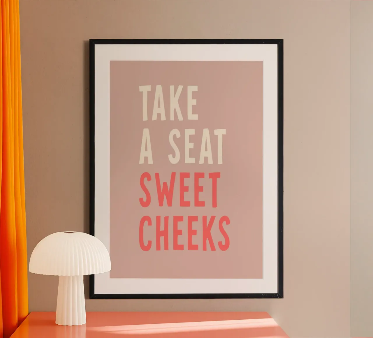 Take a seat sweet cheeks poster da WORD & WONDER