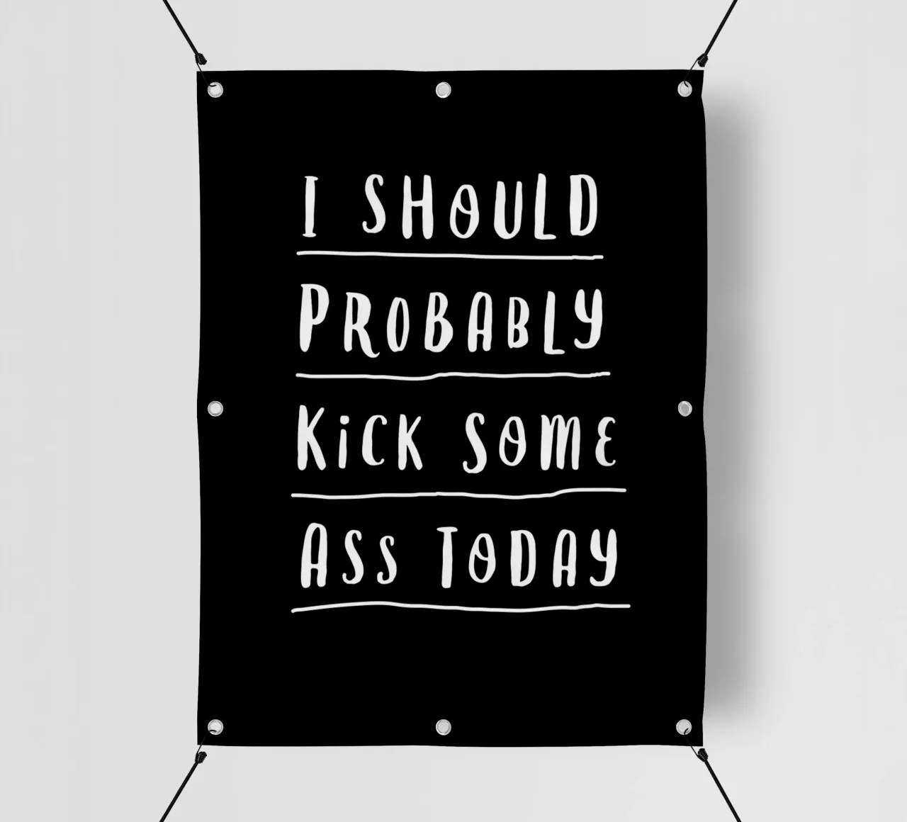 Probabilmente oggi dovrei fare il culo a qualcuno Typografie Design telo in pvc da THE MOTIVATED TYPE