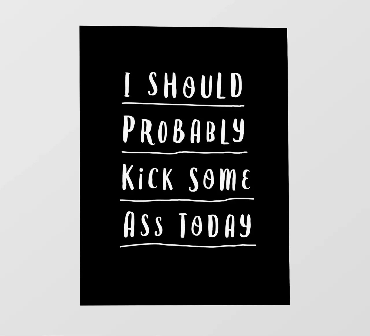 Probabilmente oggi dovrei fare il culo a qualcuno Typografie Design telo in pvc da THE MOTIVATED TYPE