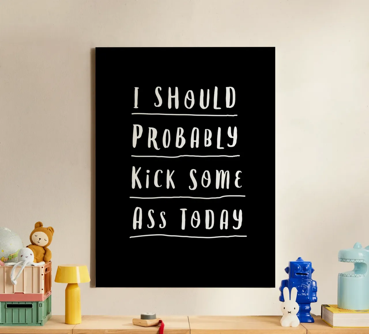 I Should Probably Kick Some Ass Today Typografie Design canvas with Floater frame by THE MOTIVATED TYPE