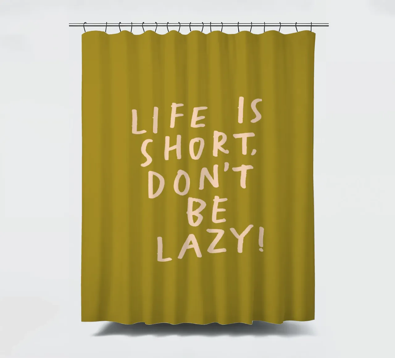 Life is Short Don't Be Lazy Fun Humorous Typography Print shower curtain by THE MOTIVATED TYPE