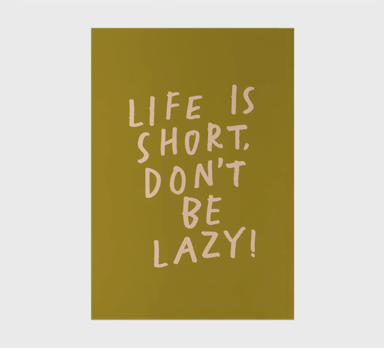 Life is Short Don't Be Lazy Fun Humorous Typography Print notebook by THE MOTIVATED TYPE