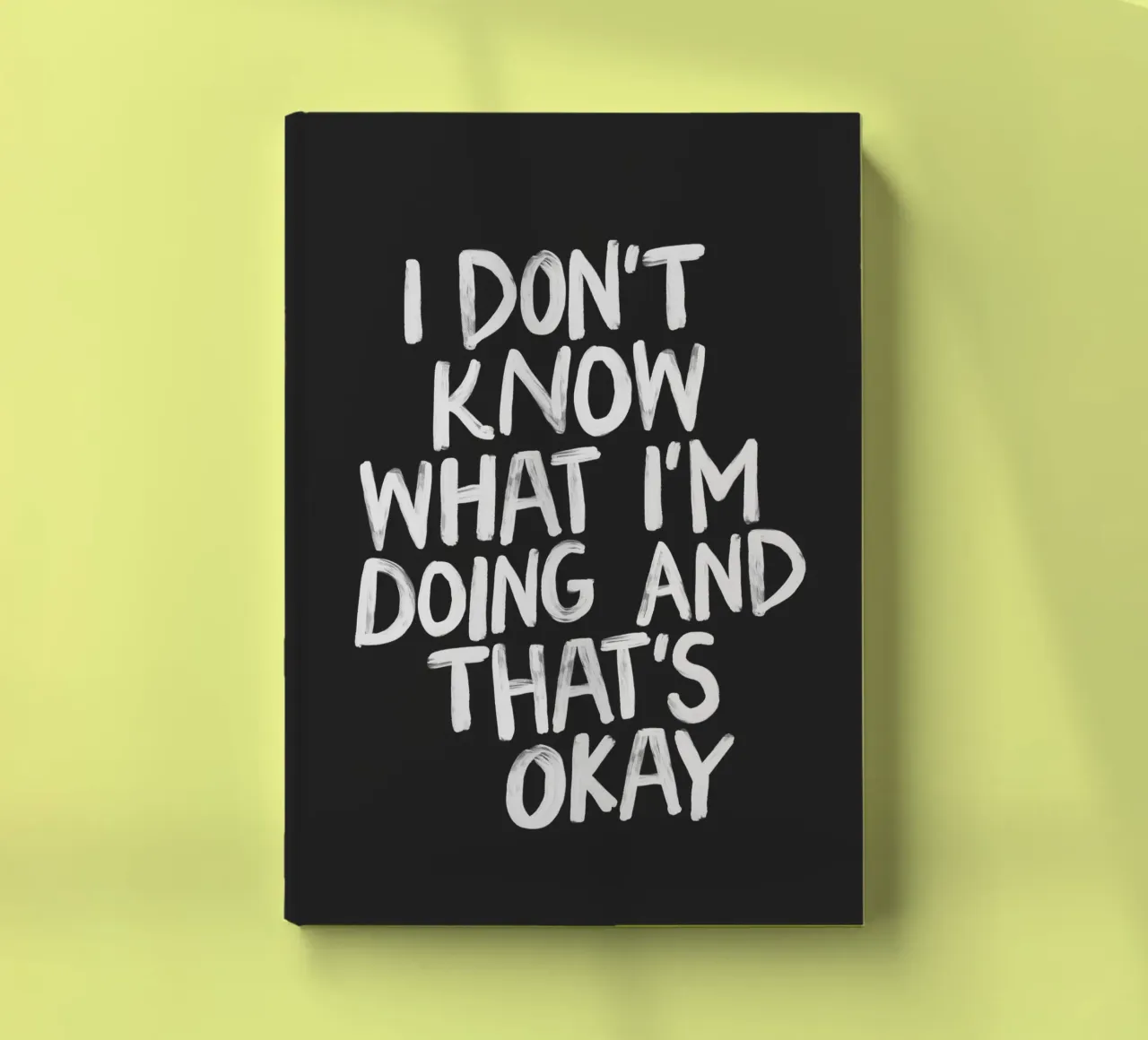 Non so cosa sto facendo e va bene così, stampa tipografica diario da THE MOTIVATED TYPE