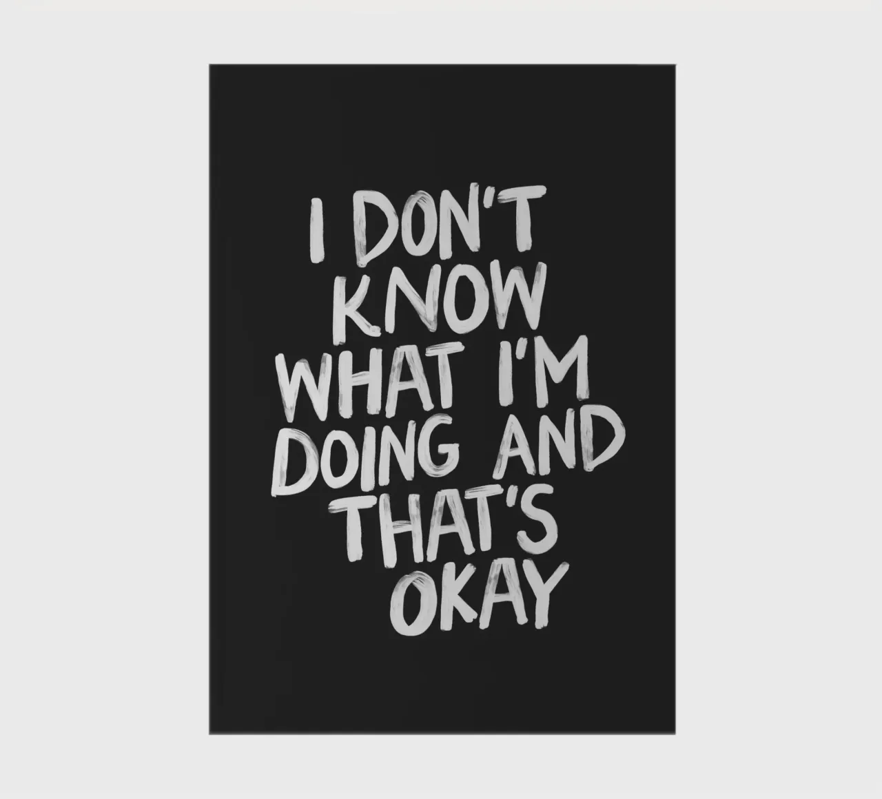 I Don't Know What I'm Doing and Thats Okay Typography Print notebook by THE MOTIVATED TYPE