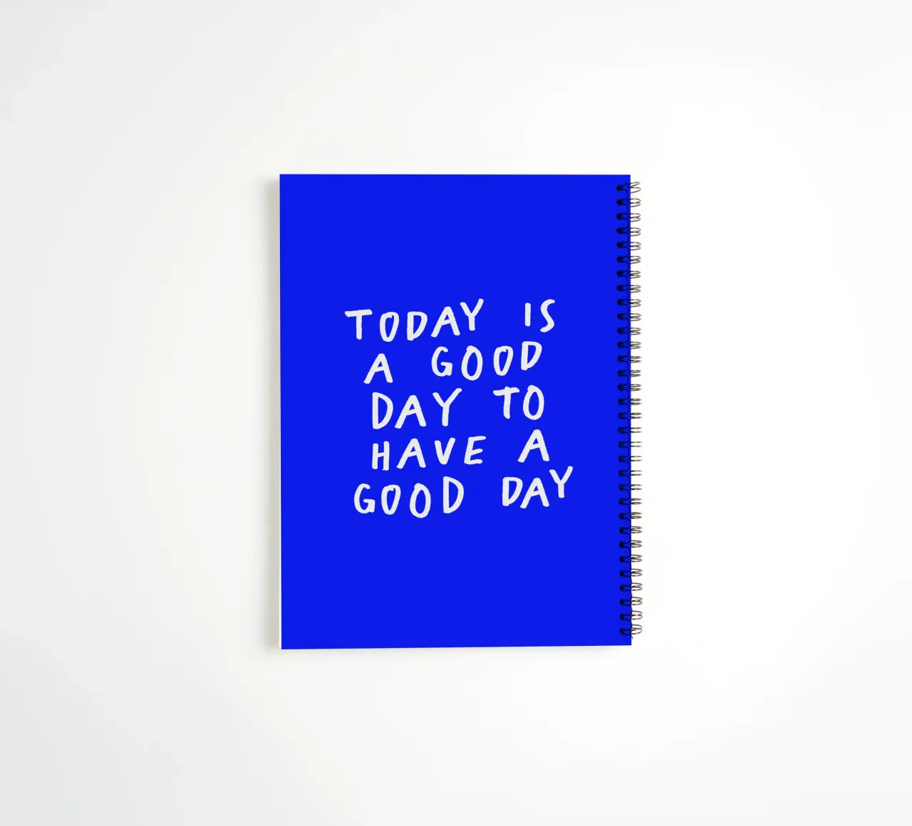 Today is a Good Day to Have a Good Day Blue Typography Print spiral notebook by THE MOTIVATED TYPE
