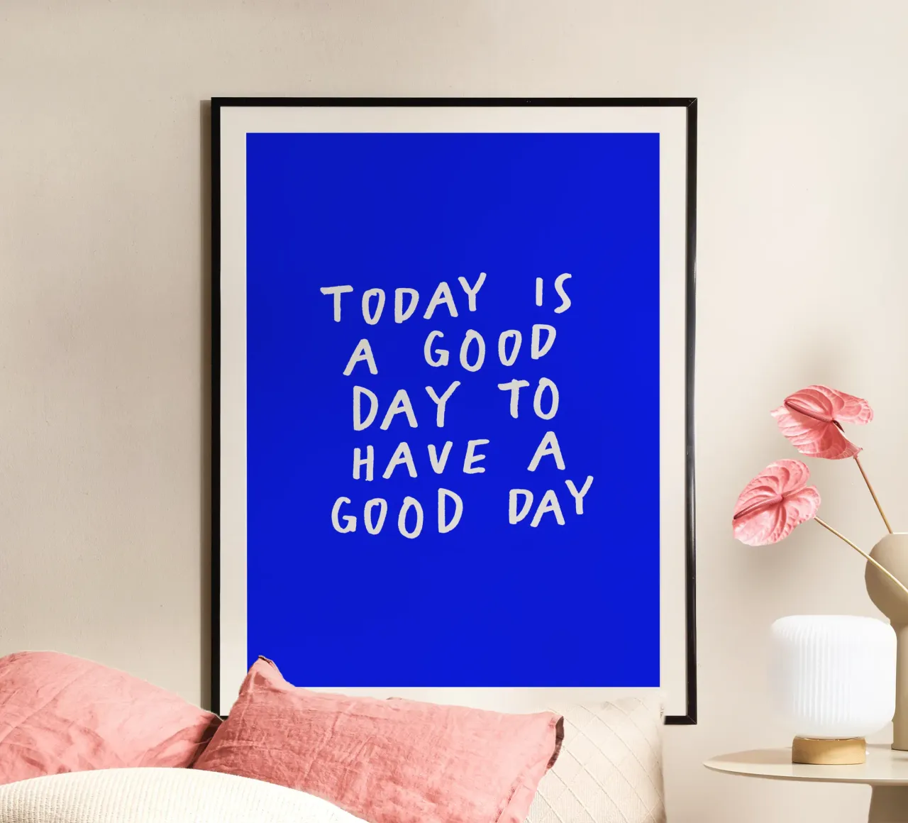 Today is a Good Day to Have a Good Day Blue Typography Print hahnemühle by THE MOTIVATED TYPE