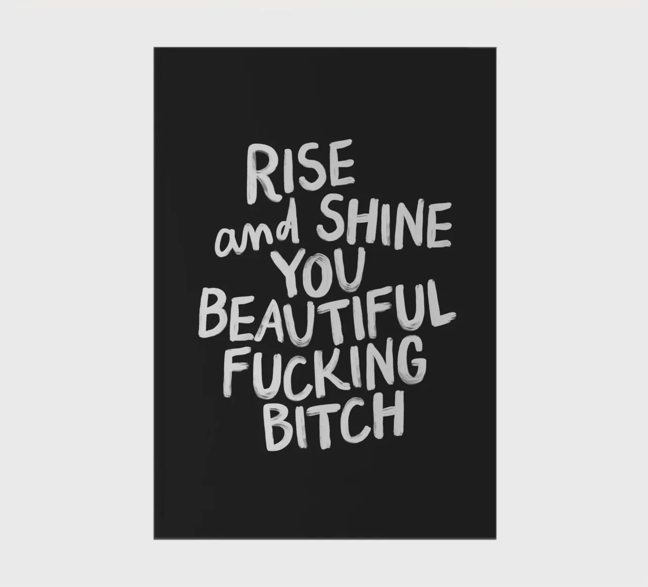 Rise and Shine You Beautiful Fucking Bitch Typography Print notebook by THE MOTIVATED TYPE
