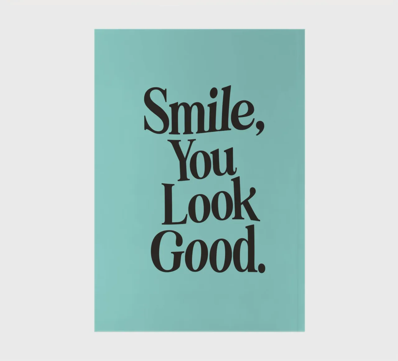 Smile You Look Good Happy Typography Print in Aqua Blue notebook by THE MOTIVATED TYPE