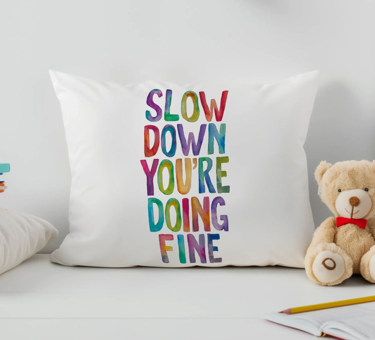 Slow Down You're Doing Fine Colourful Typography Print decorative cushion by THE MOTIVATED TYPE