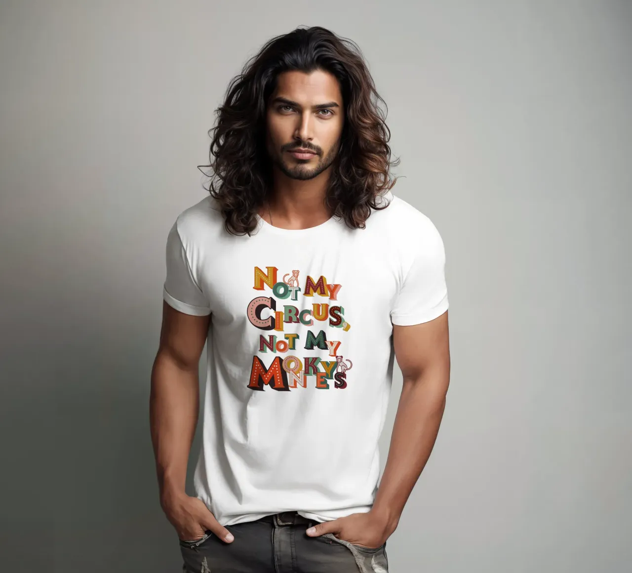 Not My Circus Not My Monkeys – Retro Typography Print t-shirt by showmemars