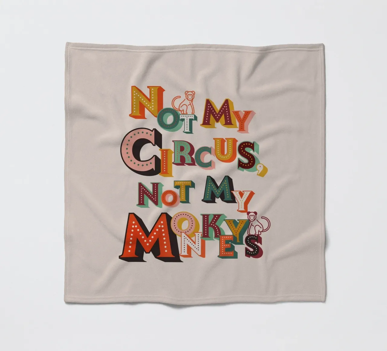 Not My Circus Not My Monkeys – Retro Typography Print fleece blanket by showmemars