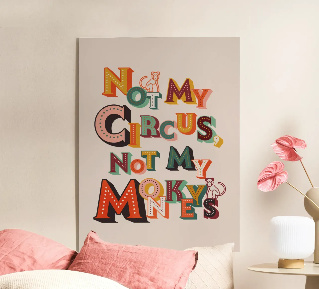 Not My Circus Not My Monkeys - Retro Typografie Druck Acryl-Glas von showmemars