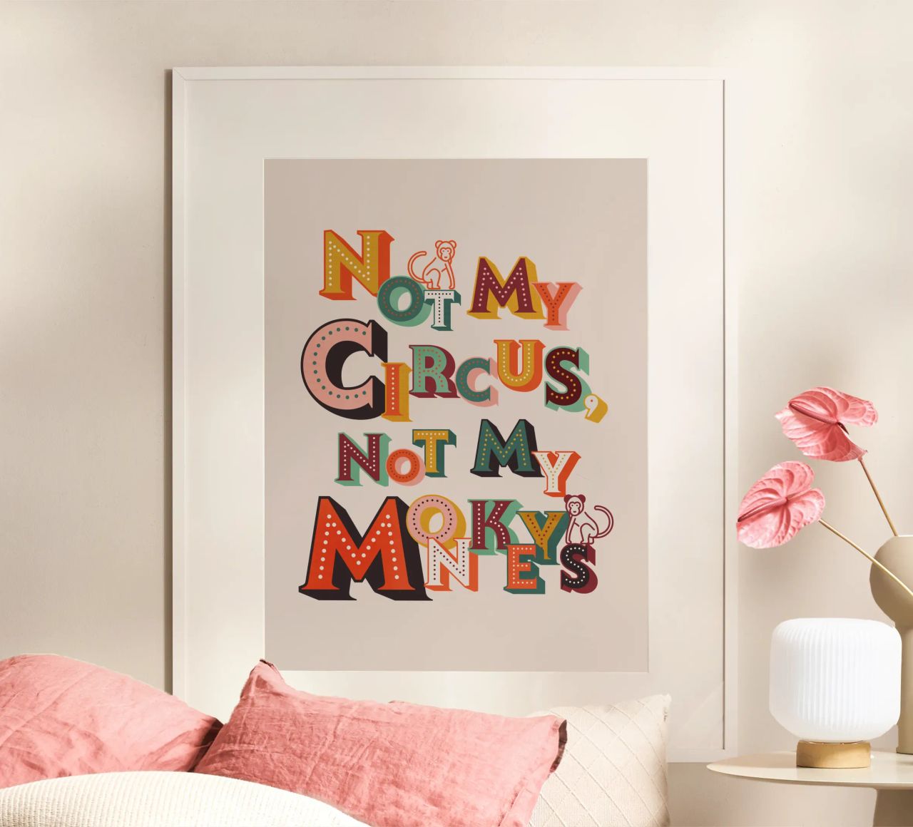 Not My Circus Not My Monkeys - Retro Typografie Druck Poster von showmemars