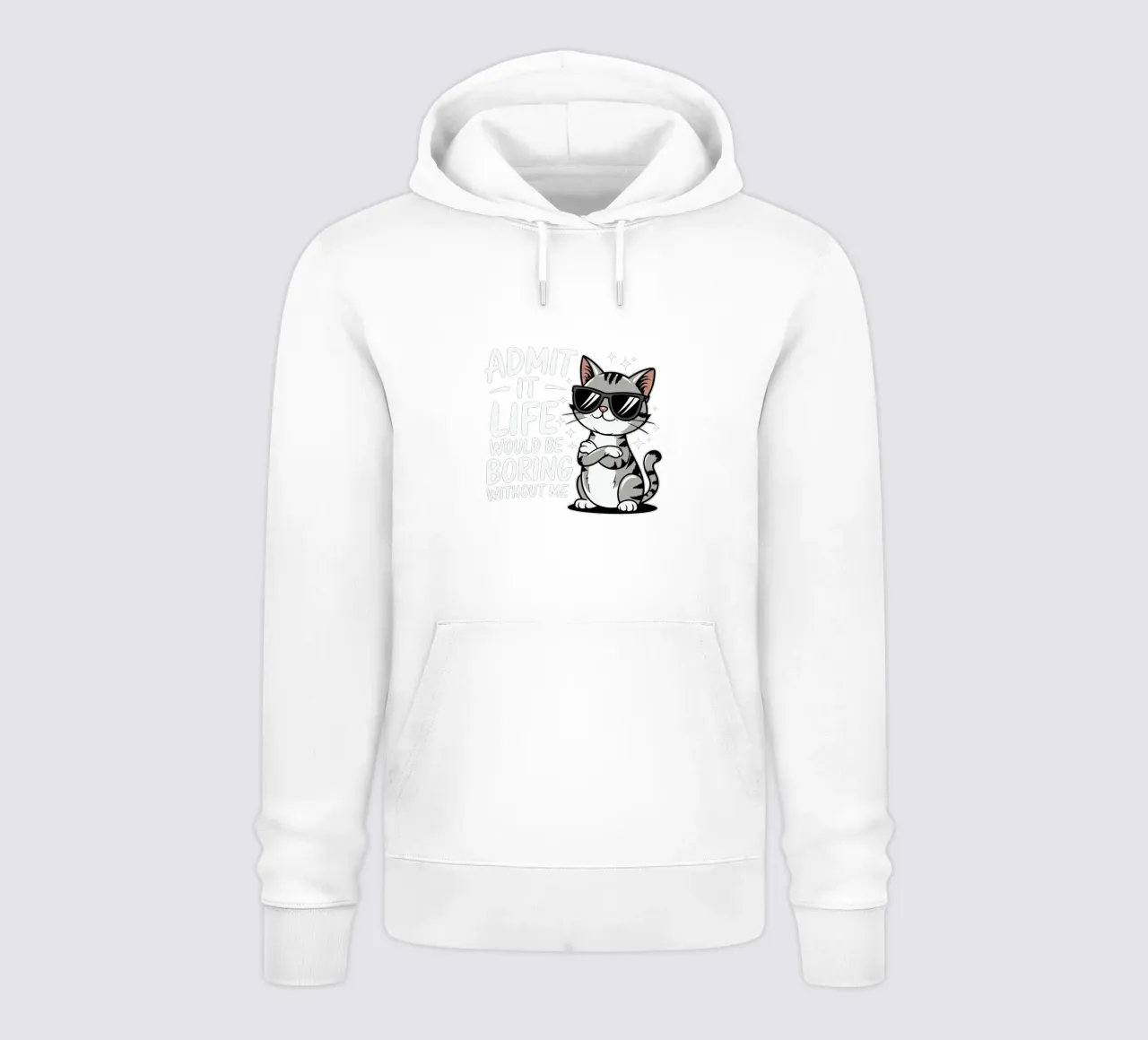Admit it, life would be boring without me hoodie van edsonramosart