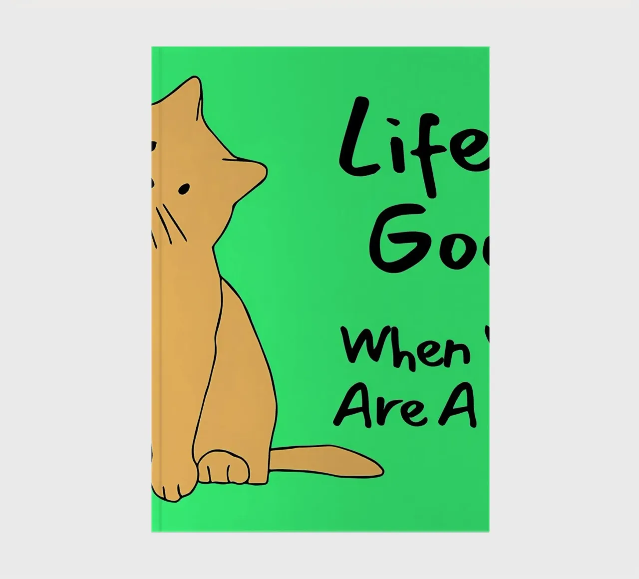 Life is Good notebook by Bartosz Powalka