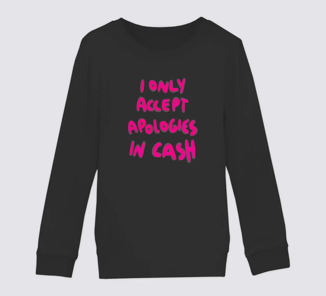 I only accept apologies in cash - Handlettering felpa bambino da Illustration Raissa Oltmanns