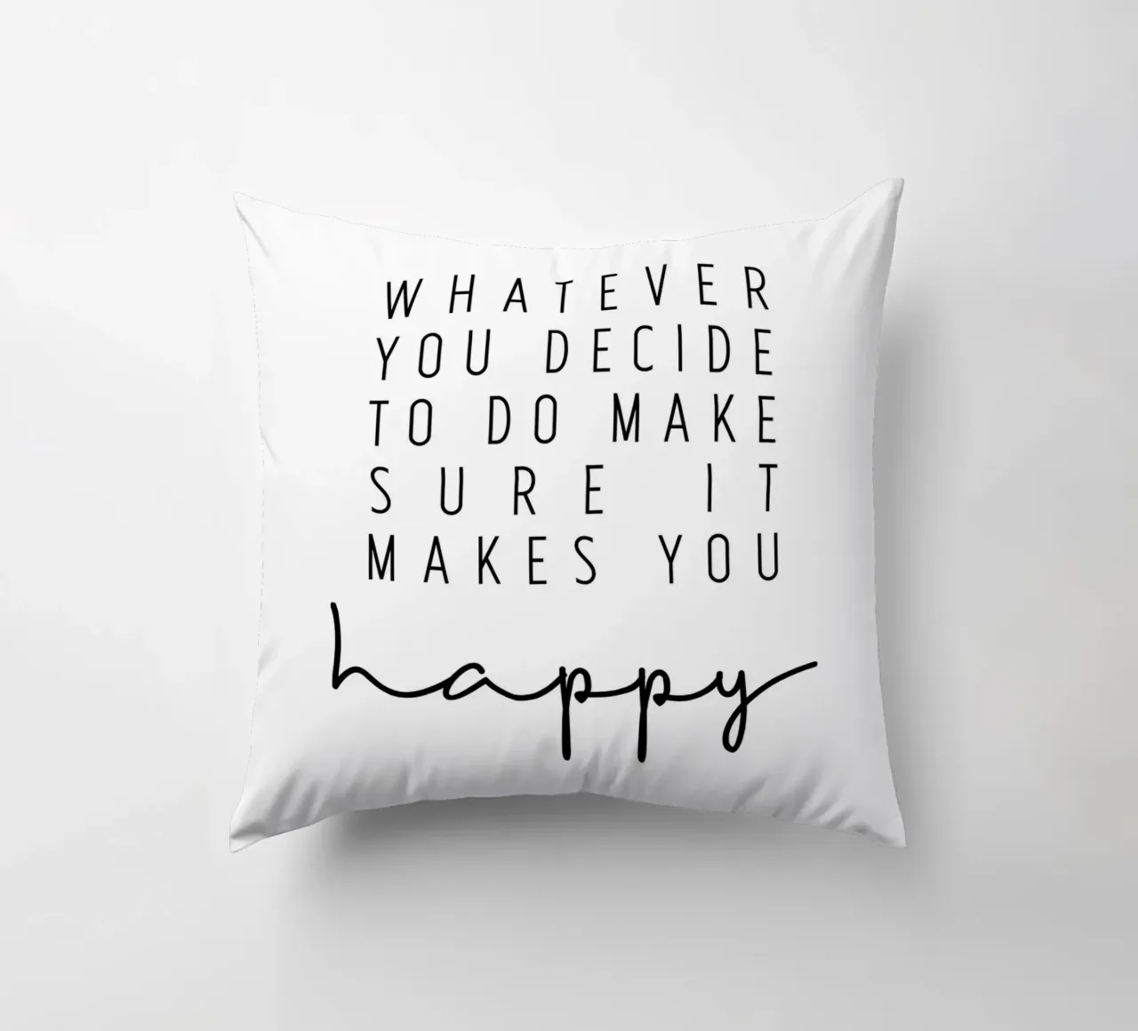 Make sure it makes you happy decorative cushion by BAINAI