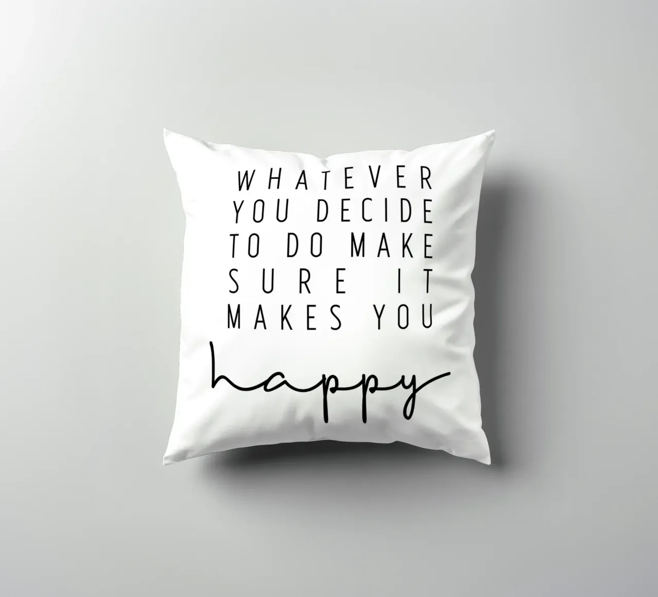 Make sure it makes you happy decorative cushion by BAINAI
