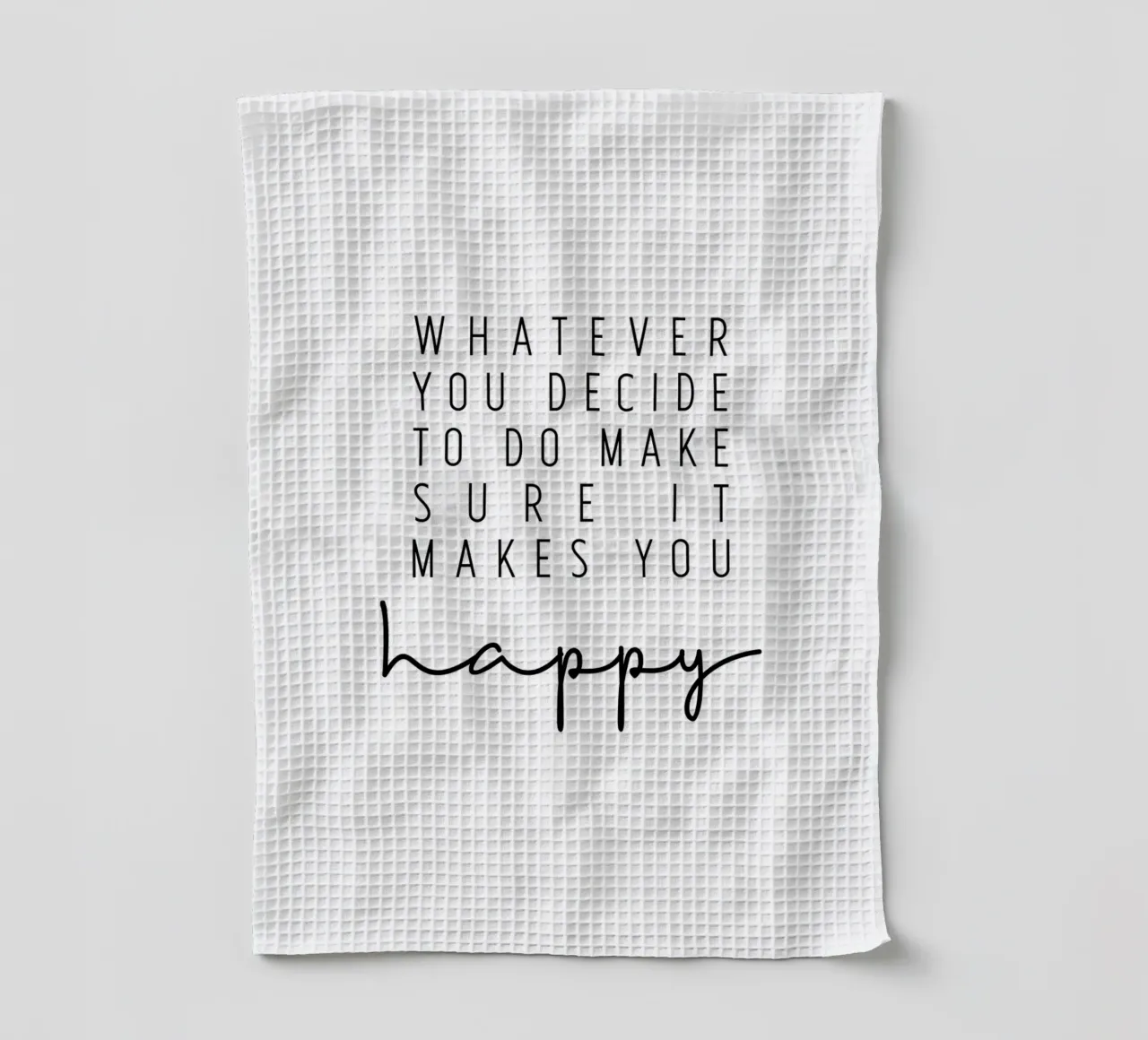 Make sure it makes you happy canovaccio da cucina da BAINAI