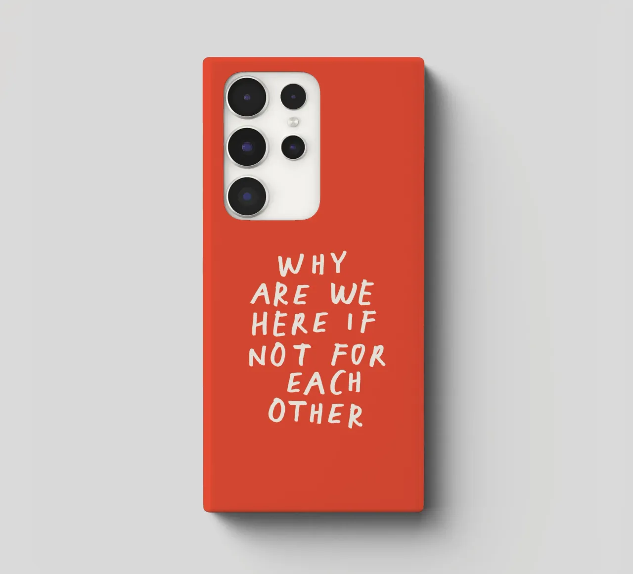 Why Are We Here if Not for Each Other Typography Print Red samsung phone case by THE MOTIVATED TYPE