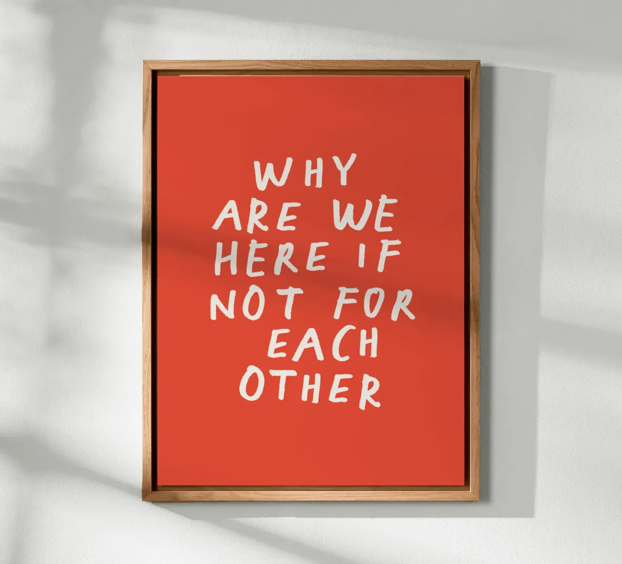 Why Are We Here if Not for Each Other Typography Print Red alu-dibond by THE MOTIVATED TYPE