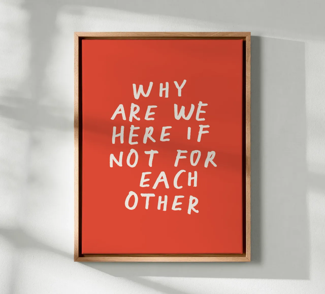 Why Are We Here if Not for Each Other Typography Print Red canvas by THE MOTIVATED TYPE
