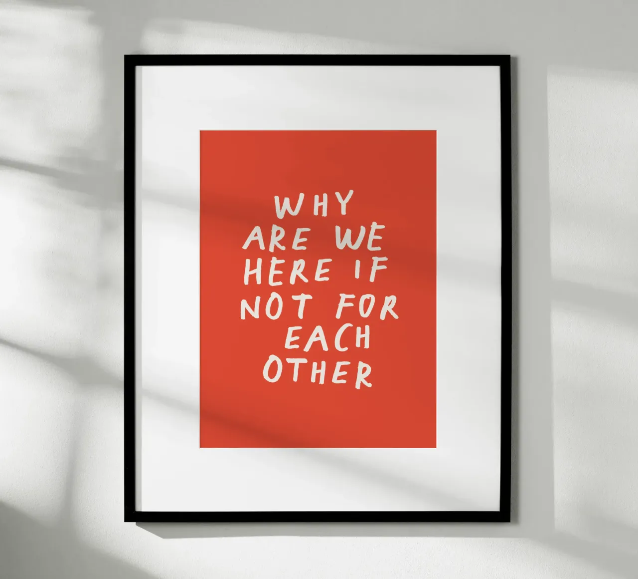 Why Are We Here if Not for Each Other Typography Print Red hahnemühle by THE MOTIVATED TYPE