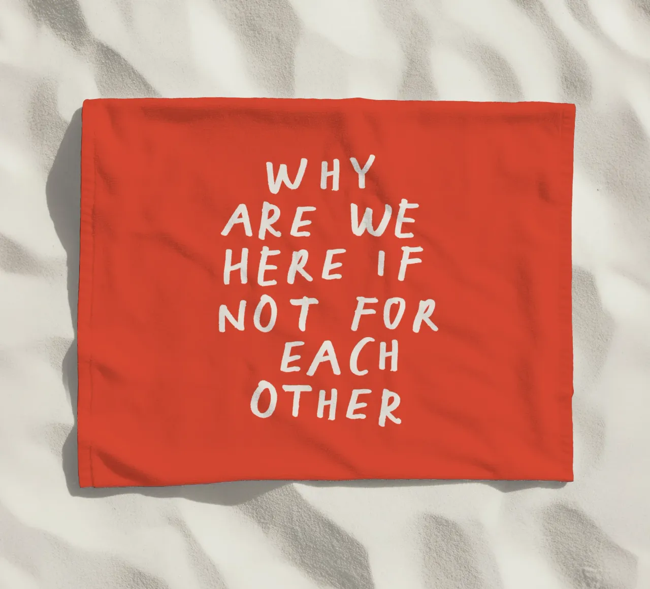 Why Are We Here if Not for Each Other Typography Print Red beach towel by THE MOTIVATED TYPE
