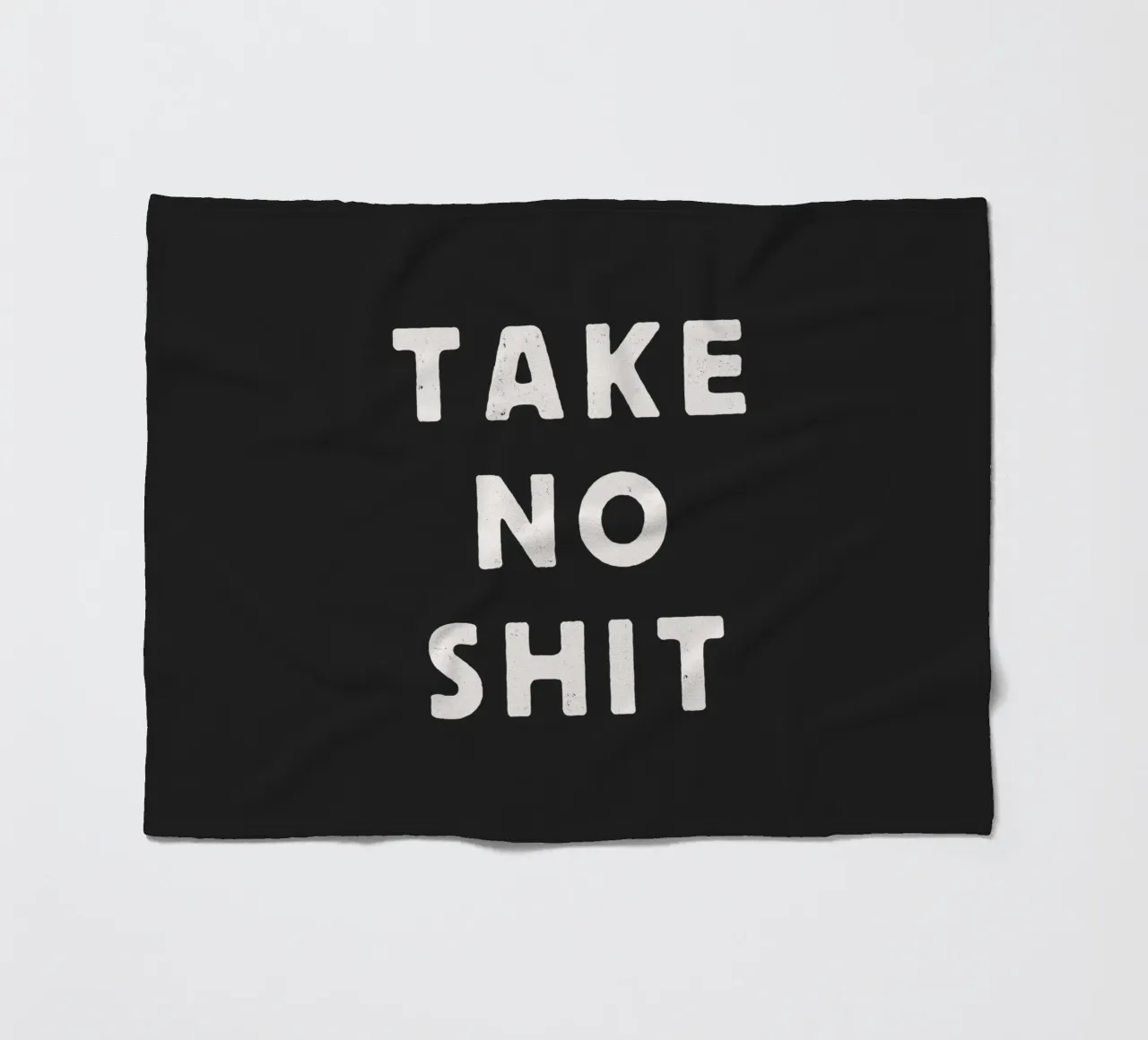 Stampa tipografica sarcastica e sassosa "Take No Shit" in bianco e nero coperta in pile da THE MOTIVATED TYPE