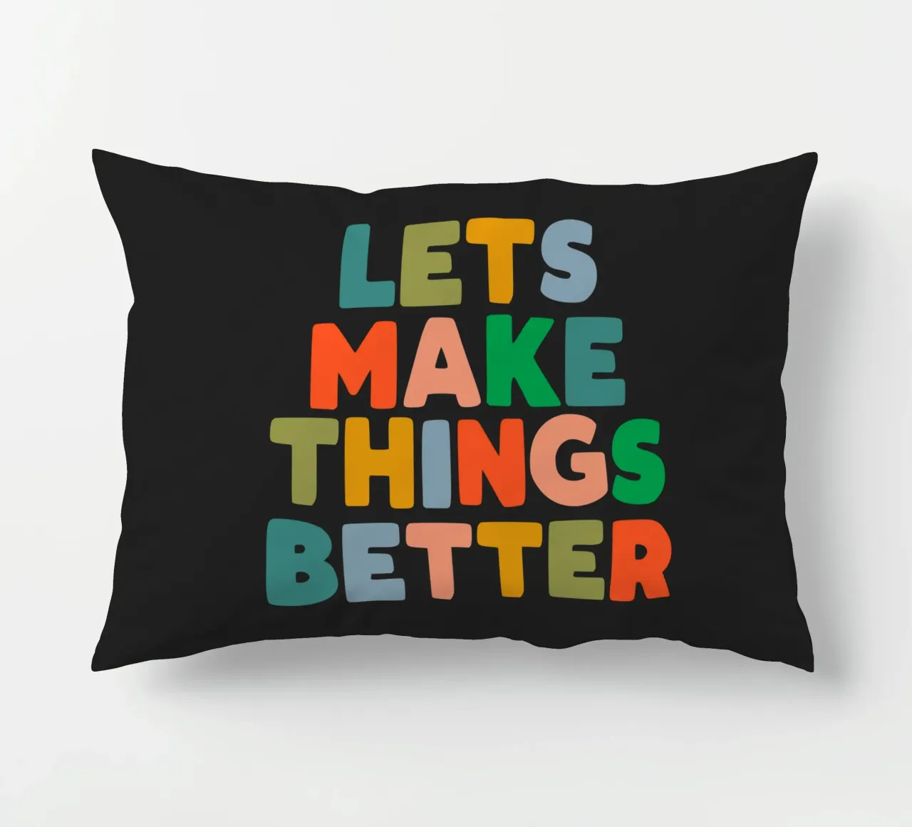 Lets Make Things Better Colourful Inspiring Typography Print decorative cushion by THE MOTIVATED TYPE