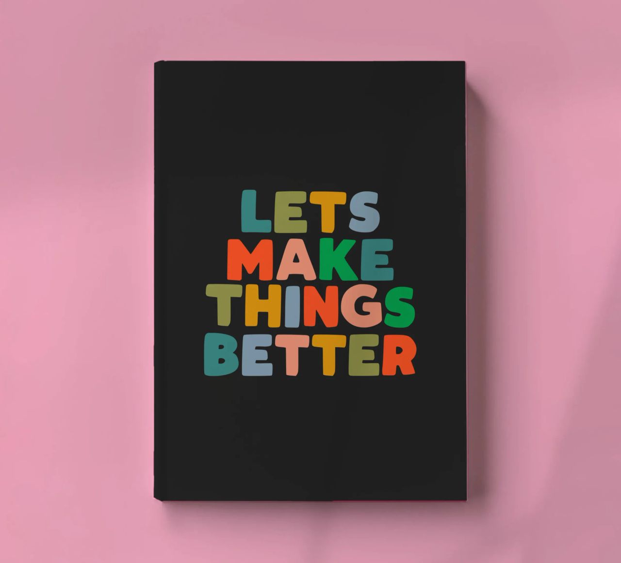 Lets Make Things Better Colourful Inspiring Typography Print notebook by THE MOTIVATED TYPE