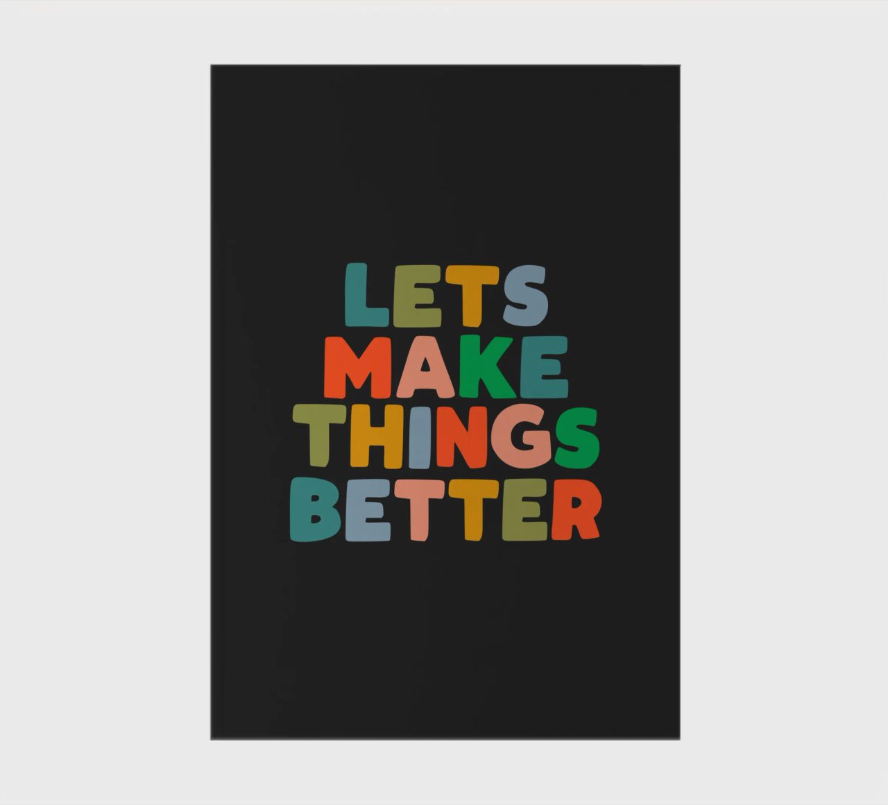 Lets Make Things Better Colourful Inspiring Typography Print notebook by THE MOTIVATED TYPE